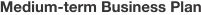 Medium-term Business Plan