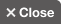 Close