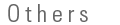 Others