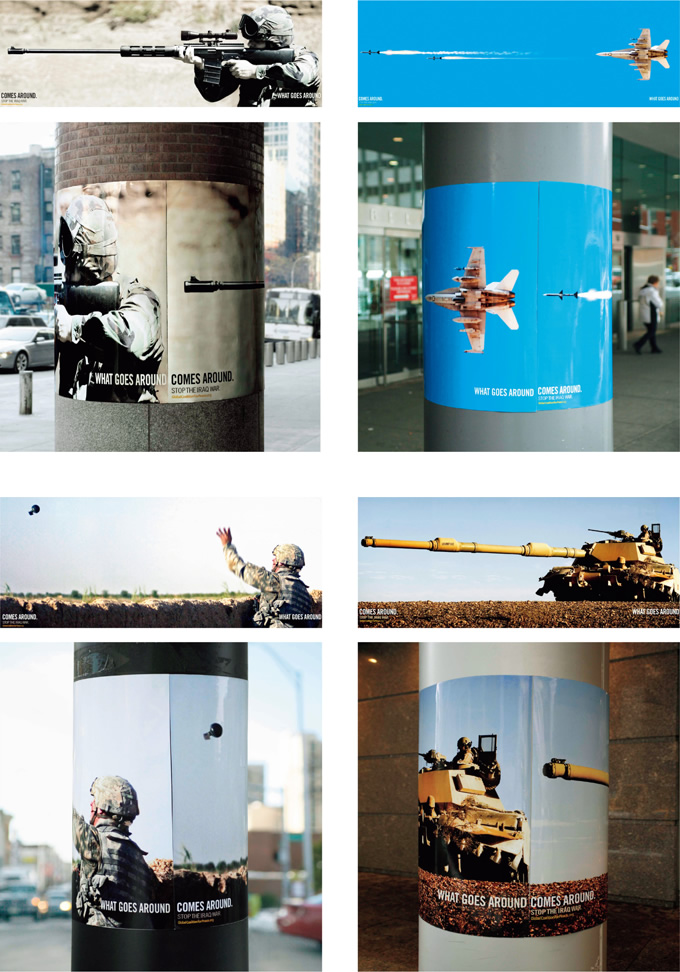 写真：「What goes around comes around（自分の行いはいずれ自分に返ってくる）」と記されたイラク戦争反対を呼びかけるポスター。円柱に貼ることで「他者への攻撃が自分への攻撃にもつながる」というメッセージが視覚的に表現される