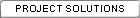 PROJECT SOLUTIONS