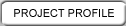 PROJECT PROFILE