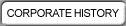 CORPORATE HISTORY
