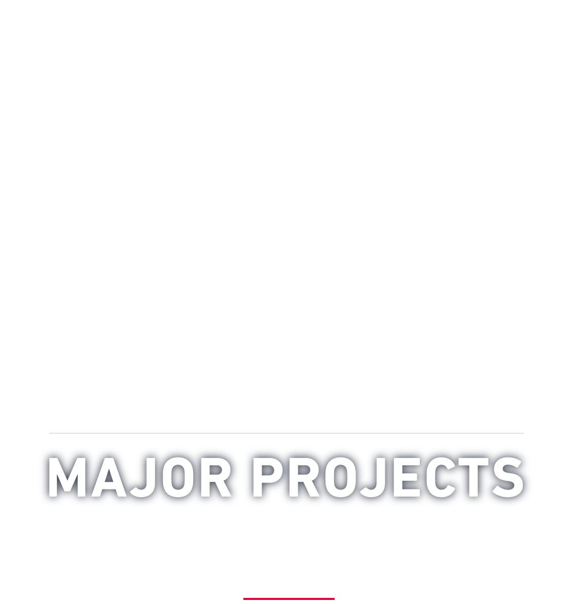 MAJOR PROJECTS